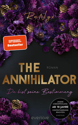 The Annihilator – Du bist seine Bestimmung Das Buchcover zeigt einen dunklen Hintergrund, der mit üppigen, lila blühenden Blumen und goldenen Akzenten dekoriert ist. In der Mitte steht der Titel „THE ANNIHILATOR“ in großen, fettgedruckten Buchstaben, darunter der Zusatz „ROMAN“ in kleinerer Schrift. Darunter findet sich der Untertitel „Du bist seine Bestimmung“ in eleganter, handschriftlicher Typografie. Oben links befindet sich ein rotes Label mit „SPIEGEL Bestseller-Autorin“.