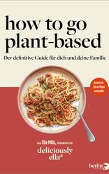 Deliciously Ella. How To Go Plant-Based