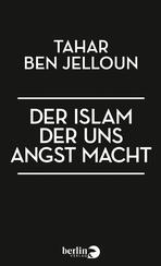 Der Islam, der uns Angst macht