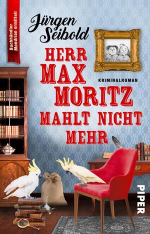 Herr Max Moritz mahlt nicht mehr