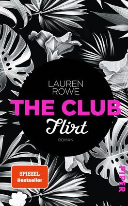 The Club – Flirt Das Buchcover zeigt einen schwarzem Hintergrund mit tiefgrün und silbernen, stilisierten Pflanzenblättern, die eine tropische Atmosphäre vermitteln. Im Zentrum befindet sich ein runder, schwarzer Bereich, in dem der Titel „THE CLUB“ in großen, auffälligen pinken Buchstaben geschrieben steht. Darunter steht „Flirt“ in einer eleganten, geschwungenen Schriftart. Oben ist der Name der Autorin „LAUREN ROWE“ in schlichter, weißer Schrift platziert. Unten links ist das „SPIEGEL Bestseller“-Label zu sehen, und das Verlagslogo „PIPER“ ist in der unteren rechten Ecke angeordnet.