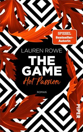 The Game – Hot Passion Das Buchcover zeigt einen kontrastierenden Hintergrund in Schwarz und Weiß mit geometrischen Mustern. Auf der linken Seite sind stilisierte orangefarbene Blätter abgebildet, die eine dynamische Atmosphäre erzeugen. Der Titel „THE GAME“ steht in großer, weißer Schrift im Mittelpunkt, darunter folgt in geschwungener Schrift „Hot Passion“ in Orange. Darüber ist der Name der Autorin, Lauren Rowe, in Weiß platziert. Oben rechts befindet sich ein rotes Kästchen mit der Aufschrift „SPIEGEL-Bestseller-Autorin“.