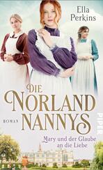 Die Norland Nannys – Mary und der Glaube an die Liebe