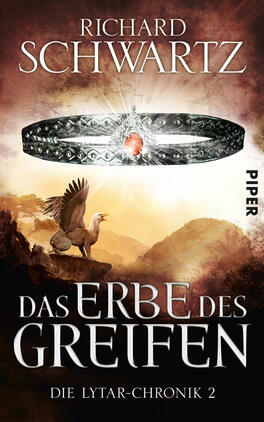 Das Erbe des Greifen Das Buchcover zeigt eine dramatische Fantasiewelt mit einem grell orangefarbenen Himmel, der im Hintergrund strahlt. Im Vordergrund prangt ein Schmuckstück, eine schwarze Krone mit einem roten Edelstein, als zentrales Element. Darunter ist ein majestätischer Greif abgebildet, der stolz auf einem Felsen steht. Der Titel „Das Erbe des Greifen“ ist in großen, weißen Buchstaben geschrieben, während der Autor Richard Schwartz in einer schmalen Schrift oben platziert ist. Am rechten Rand ist das Verlagslogo „Piper“ sichtbar.