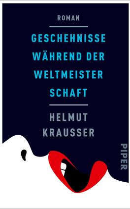 Geschehnisse während der Weltmeisterschaft Das Buchcover zeigt einen dunklen Hintergrund, dominiert von tiefblauen und schwarzen Tönen. Am oberen Rand ist der Schriftzug „ROMAN“ in hellblauer Schrift und darunter der Titel „GESCHENNNISSE WÄHREND DER WELTMEISTERSCHAFT“ in großer, kräftiger Typografie. Der Autor „HELMUT KRAUSSER“ ist in schlichter, grauer Schrift platziert. Eine stilisierte, weiße Gesichtsform mit einem roten Mund ist am unteren Ende zu sehen, was der Gestaltung eine expressive Note verleiht. Das Cover vermittelt eine spannende und mysteriöse Atmosphäre.