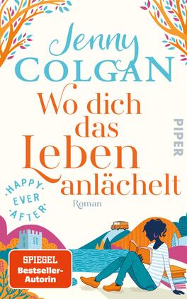 Happy Ever After – Wo dich das Leben anlächelt Das Buchcover zeigt eine lebendige und fröhliche Gestaltung mit bunten, illustrativen Elementen. Im oberen Bereich steht der Name der Autorin „Jenny Colgan“ in einer eleganten Schriftfarbe Blau. Der Titel „Wo dich das Leben anlächelt“ ist zentral platziert und in auffälligem Orange gehalten. Unterhalb des Titels befindet sich das Wort „Roman“. Die Szenografie zeigt eine stilisierte Landschaft mit Bäumen und einem Mädchen, das auf einem Felsen sitzt, während ein Auto auf einer kleinen Straße fährt. Am oberen Rand ist der Hinweis „SPIEGEL Bestseller-Autorin“ zu sehen.