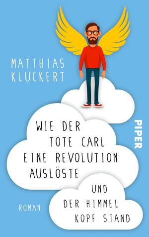 Wie der tote Carl eine Revolution auslöste und der Himmel Kopf stand