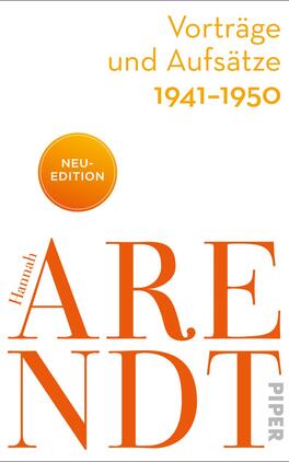 Vorträge und Aufsätze 1941–1950 Das Buchcover zeigt einen schlichten, weißen Hintergrund. In der oberen Hälfte steht der Titel „Vorträge und Aufsätze 1941-1950“ in einer klaren, gelben Schrift. Der Name der Autorin, „Hannah Arendt“, ist in kräftigem Orange besonders hervorgehoben und erstreckt sich diagonal über das Cover. Oben links befindet sich ein runder, orangefarbener Button mit dem Text „NEU-EDITION“. Die Gestaltung vermittelt Klarheit und Eleganz.