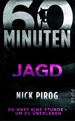 60 Minuten – Jagd Das Buchcover zeigt einen dramatischen, dunklen Hintergrund mit grauen und lila Farbtönen. Oben prangt die große, silberne Schrift „60 MINUTEN“. Darunter steht in auffälligem, lila Schriftzug das Wort „JAGD“. Am unteren Rand befindet sich der Autorennamen „NICK PIROG“ in weißer Schrift. In kleiner, grauer Schrift steht der Satz „DU HAST EINE STUNDE – UM ZU ÜBERLEBEN“. Die komprimierte Anordnung der Elemente vermittelt eine spannungsgeladene Atmosphäre.
