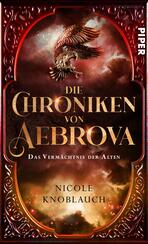 Die Chroniken von Aebrova  - Das Vermächtnis der Alten