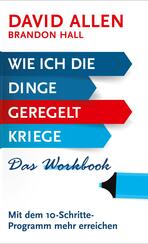 Wie ich die Dinge geregelt kriege – Das Workbook