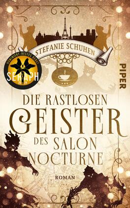 Die rastlosen Geister des Salon Nocturne Das Buchcover zeigt eine stilisierte, hellgoldene Hintergrundgrafik mit einem eleganten Paris-Motiv, das die Silhouette des Eiffelturms und andere ikonische Gebäude zeigt. Im oberen Bereich steht in geschwungener weißer Schrift der Name „Stefanie Schuhen“. Der Titel „DIE RASTLOSEN GEISTER DES SALON NOCTURNE“ ist in großen, beeindruckenden Buchstaben gestaltet, umrahmt von feinen, dunklen Ornamenten. Unten links erscheint ein schwarzes Medaillon mit dem Text „SERAPH 2024 – Ausgezeichnet Bestes Buch“. Die Atmosphäre strahlt Geheimnis und Eleganz aus.