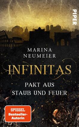 Infinitas – Pakt aus Staub und Feuer Das Buchcover zeigt eine dramatische Szenerie in dunklen Farben, mit goldenen Akzenten, die eine geheimnisvolle Atmosphäre schaffen. Im Hintergrund sind Silhouetten antiker Gebäude und Ruinen zu erkennen, unter einem bedrohlichen Himmel mit Blitzen. In der Mitte steht der Titel „INFINITAS“ in großen, geschwungenen Buchstaben, während der Untertitel „PAKT AUS STAUB UND FEUER“ in klarer, serifenloser Schrift darunter platziert ist. Der Name der Autorin, Marina Neumeier, ist über dem Titel angeordnet.