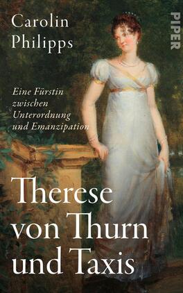 Therese von Thurn und Taxis Das Buchcover zeigt eine elegante Frau in einem weißen, historischen Kleid, die vor einem sanft bewachsenen Hintergrund steht. Ihr Blick ist selbstbewusst und nachdenklich. Der Titel „Therese von Thurn und Taxis“ ist in eleganter, serifenloser Typografie groß und zentral platziert, gefolgt von dem Untertitel „Eine Fürstin zwischen Unterordnung und Emanzipation“. Der Name der Autorin, Carolin Philipps, steht oben links. Die Farben sind warm und freundlich, mit einem weichen, romantischen Gefühl.