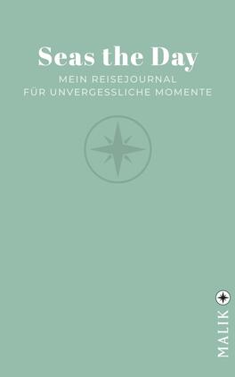 Seas the Day Das Buchcover zeigt einen sanften mintgrünen Hintergrund. In der oberen Hälfte steht der Titel „Seas the Day“ in großer, weißer Schrift. Darunter befindet sich die Unterzeile „Mein Reisejournal für unvergessliche Momente“, ebenfalls in Weiß, jedoch kleiner. In der Mitte des Covers ist ein stilisierter Kompass dargestellt, der dezent in einem helleren Grünton abgebildet ist. Das Verlagslogo „MALIK“ ist in der unteren rechten Ecke platziert.