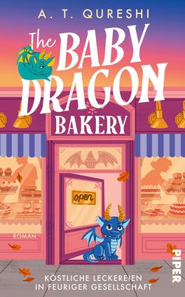 The Baby Dragon Bakery Das Buchcover zeigt einen pastellwarmen Sonnenuntergangsverlauf über einer rosafarbenen Bäckerei mit blauen Markisen, ausgestellten Torten und einem Eingangsschild „open“. Vor der Tür sitzt ein blau-türkisfarbener Babydrache mit gelben Hörnern; oben links ist ein kleiner grüner Drache. Titelgestaltung: verspielte große weiße Serifenschrift für „BABY DRAGON“, kursive „the“ und „BAKERY“ auf einem Schild. Autor: A. T. Qureshi. Atmosphäre: gemütlich und einladend.