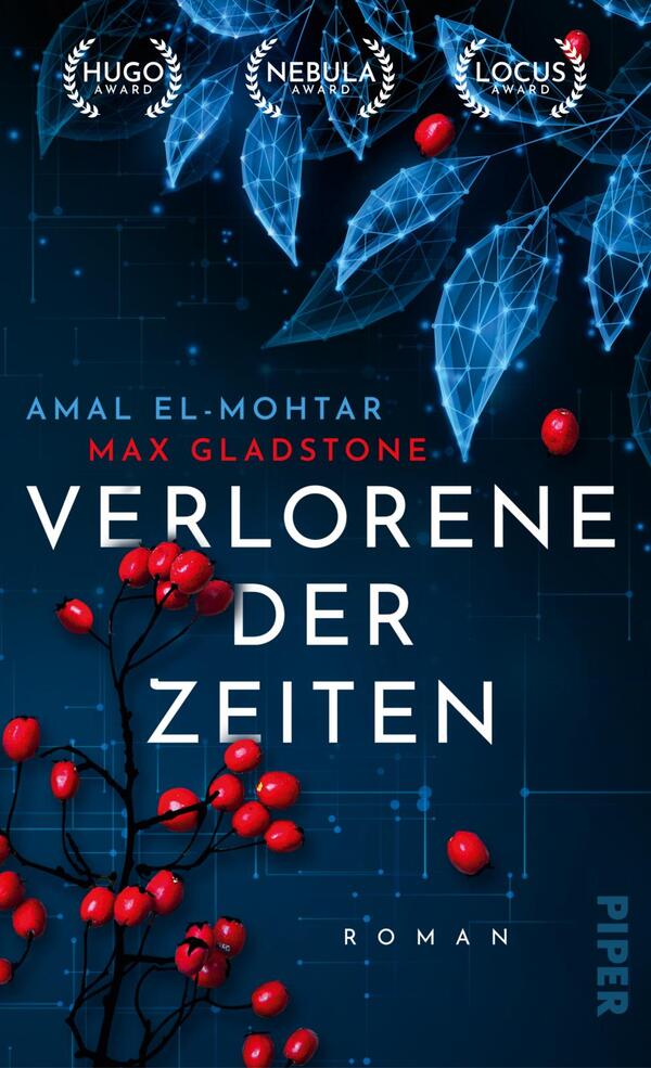 Das Buchcover zeigt ein dunkles, futuristisches Design mit einer stilisierten Darstellung von blauen, geometricen Blättern und roten Beeren, die sich über einen tiefblauen Hintergrund erstrecken. Im unteren Bereich des Covers sind die Namen der Autoren Amal El-Mohtar und Max Gladstone sowie der Titel „VERLORENE DER ZEITEN“ in klarer, weißer Schrift platziert. Das Cover vermittelt eine mysteriöse und atmosphärische Stimmung, unterstützt durch die Auszeichnungssymbole „Hugo Award“, „Nebula Award“ und „Locus Award“.