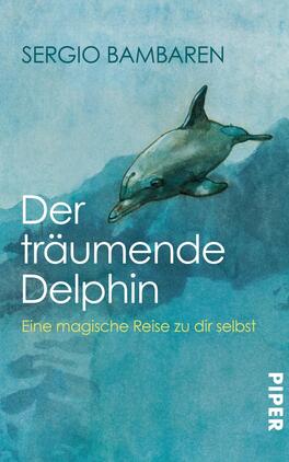Der träumende Delphin Das Buchcover zeigt einen stilisierten, schwimmenden Delphin in sanften Blau- und Grüntönen, umgeben von einem aquarellierten Hintergrund, der eine beruhigende Wasserlandschaft darstellt. Der Titel „Der träumende Delphin“ ist in großer, weißer, gut lesbarer Schrift platziert, darunter steht in kleinerer Schrift „Eine magische Reise zu dir selbst“. Der Autorname „Sergio Bambaren“ ist oberhalb des Titels angedeutet. Das Cover vermittelt eine träumerische und entspannende Atmosphäre.