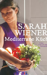 Sarah Wieners Mediterrane Küche