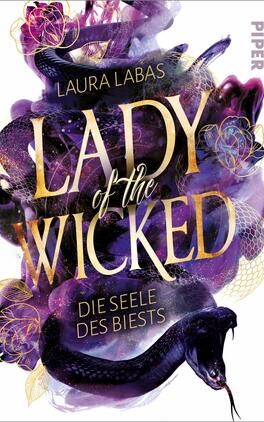 Lady of the Wicked Das Buchcover zeigt einen fantastischen, bunten Hintergrund mit violetten, blauen und goldenen Farbtönen. Im Vordergrund befindet sich eine stilisierte schwarze Schlange, die sich elegant um die Schrift windet. Der Titel „Lady of the Wicked“ steht in großen, goldenen Buchstaben in der Mitte, während der Autorenname „Laura Labas“ oben platziert ist. Unter dem Titel befindet sich der Untertitel „Die Seele des Biests„, ebenfalls in goldener Schrift. Blumenornamente ergänzen das Design und verleihen dem Cover eine mystische Atmosphäre.