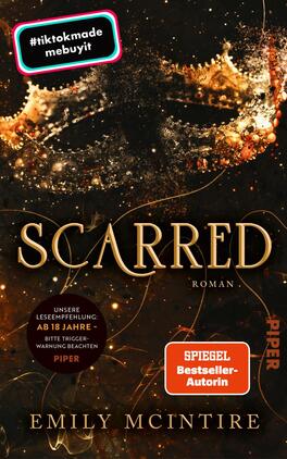 Scarred Das Buchcover zeigt einen dunklen, mystischen Hintergrund mit goldenen und roten Elementen, die an Feuer und Glitzer erinnern. Im Mittelpunkt steht der Titel „SCARRED“ in großen, prägenden Buchstaben, die in Gold glänzen. Unter dem Titel ist das Wort „Roman“ in kleinerer Schrift platziert. Oben links befindet sich ein bunten Sticker mit dem Text „#tiktokmade mebuyit“, während unten ein runder Aufkleber mit der Aufschrift „SPIEGEL Bestseller-Autorin“ sowie einem Hinweis zur Leseempfehlung ab 18 Jahren und zur Trigger-Warnung zu finden ist.