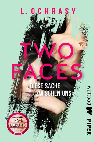 Two Faces – Diese Sache zwischen uns (Die besten deutschen Wattpad-Bücher ?)