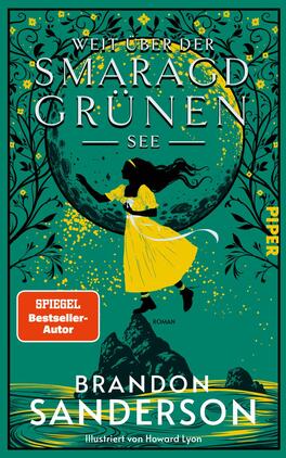 Weit über der smaragdgrünen See Das Buchcover zeigt eine fantasievolle Szene, in der eine in Gelb gekleidete Figur vor einem großen, smaragdgrünen See steht, umgeben von stilisierten, dunkelgrünen Bäumen und einer leuchtenden, goldenen Halbkugel. Der Titel „Welt über der smaragdgrünen See“ ist in hellgrün auf schwarzem Grund platziert, während der Name des Autors, Brandon Sanderson, in einem klaren, weißen Schriftzug am unteren Rand steht. Ein rotes Label mit der Aufschrift „SPIEGEL Bestseller-Autor“ akzentuiert die Gestaltung. Die Atmosphäre ist mystisch und einladend.