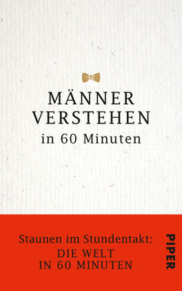 Männer verstehen in 60 Minuten Das Buchcover zeigt einen hellen, strukturierten Hintergrund, auf dem der Titel „MÄNNER VERSTEHEN“ in großen, schwarzen Buchstaben platziert ist. Darunter steht in kleinerer Schrift „in 60 Minuten“ in Schwarz. Über dem Titel ziert eine goldene Fliege den oberen Bereich. Der untere Teil des Covers ist in leuchtendem Rot gehalten, wo der Text „Staunen im Stundentakt: DIE WELT IN 60 MINUTEN“ in weißer Schrift erscheint. Der Verlag ist in kleineren Buchstaben in der rechten oberen Ecke abgedruckt.