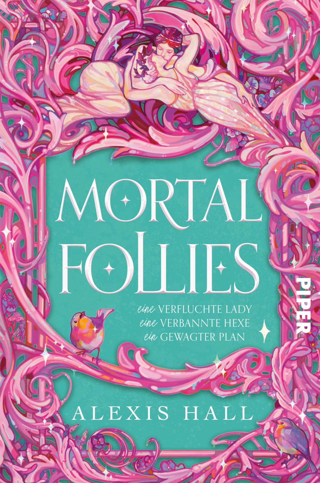Bücherblog. Neuerscheinungen. Buchcover. Mortal Follies von Alexis Hall. Fantasy. Piper Verlag.